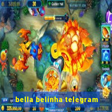 bella belinha telegram